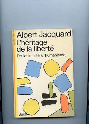 LHÉRITAGE DE LA LIBERTÉ. De l'animalité à l'humanitude.