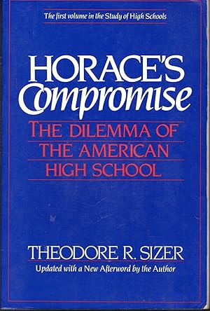 Seller image for Horace's Compromise: The Dilemma of the American High School for sale by Dorley House Books, Inc.