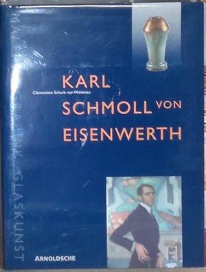 Seller image for Karl Schmoll von Eisenwerth (1879 - 1948). Malerei, Graphik, Glaskunst. for sale by Antiquariat Johann Forster