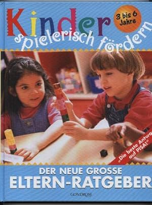 Seller image for Kinder spielerisch frdern. 3-6 Jahre. Der neue groe Eltern-Ratgeber. for sale by Leonardu