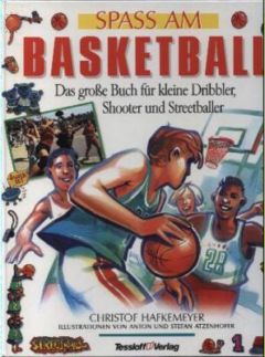 Seller image for Spa am Basketball. Das groe Buch fr kleine Dribbler, Shooter und Streetballer. for sale by Leonardu