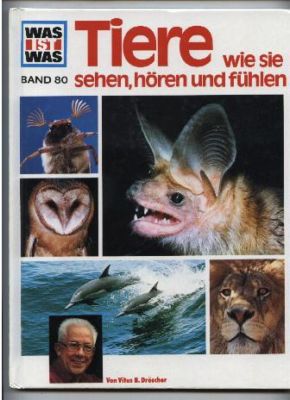 Bild des Verkufers fr WAS IST WAS: Tiere wie sie sehen, hren und fhlen. Band 80. zum Verkauf von Leonardu