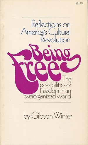 Seller image for Being Free: Reflections On America's Cultural Revolution for sale by Kenneth A. Himber