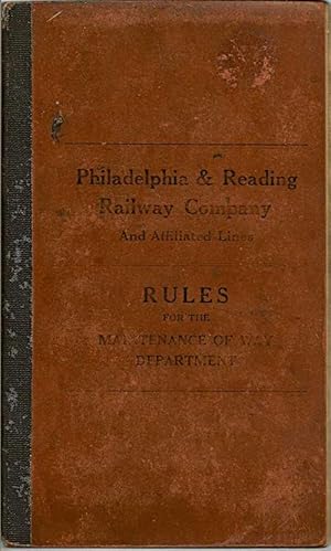 Philadelphia & Reading Railway Company And Affiliated Lines Rules For The Maintenance Of Way Depa...
