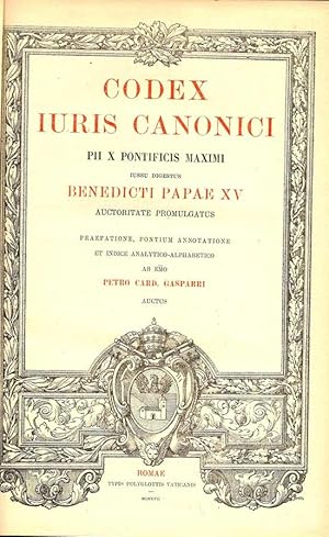 Codex Iuris Canonici PII X Pontificis Maximi Iussi Digestus Benedicti Papae XV Auctoritate Promul...