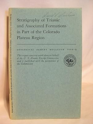 Seller image for STRATIGRAPHY OF TRIASSIC AND ASSOCIATED FORMATIONS IN PART OF THE COLORADO PLATEAU REGIONS, with a section on SEDIMENTARY PETROLOGY; GEOLOGICAL SURVEY BULLETIN 1046-Q for sale by Robert Gavora, Fine & Rare Books, ABAA