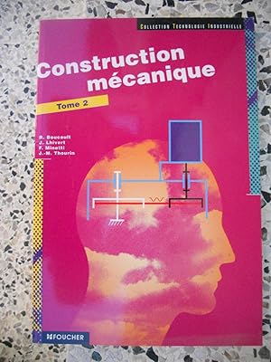 CONSTRUCTION MECANIQUE TOME 2 DE G. LENORMAND ET R. MIGNEE ED. FOUCHER