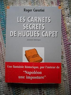 Imagen del vendedor de Les carnets secrets de Hugues Capet - Fantaisie historique a la venta por Frederic Delbos