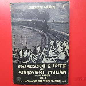 Seller image for Organizzazioni e lotte de Ferrovieri Italiani ( 1862 - 1907 ) Vol. I for sale by Antonio Pennasilico