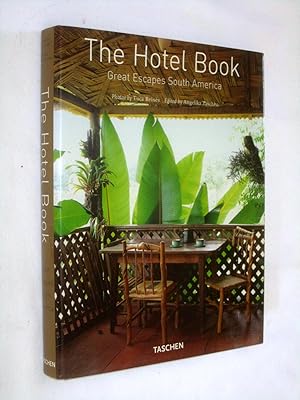 The Hotel Book. Great Escapes South America