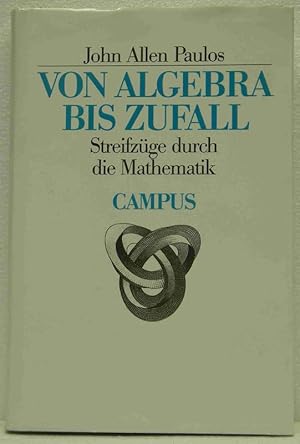 Imagen del vendedor de Von Algebra bis Zufall. Streifzge durch die Mathematik. a la venta por Steamhead Records & Books