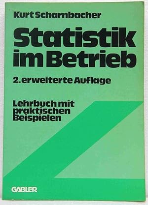 Statistik im Betrieb. Lehrbuch mit praktischen Beispielen.