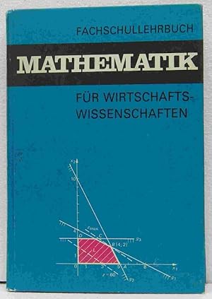 Mathematik für Wirtschaftswissenschaften. Fachschullehrbuch.