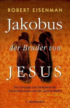 Bild des Verkufers fr Jakobus, der Bruder von Jesus. Der Schlssel zum Geheimnis des Frhchristentums und der Qumran-Rollen. zum Verkauf von Steamhead Records & Books