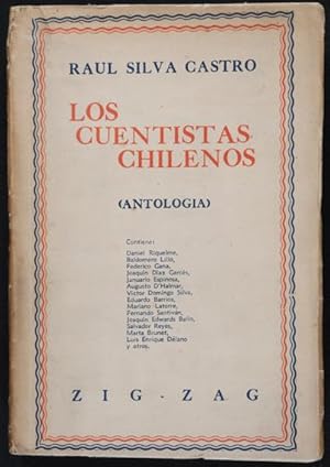 Imagen del vendedor de Los Cuentistas Chilenos : Antologa general desde los orgenes hasta nuestros das / Seleccin, con estudio preliminar y notas de Ral Silva Castro a la venta por Lirolay