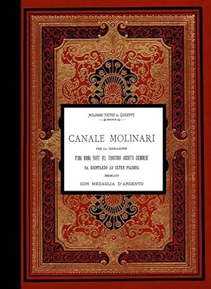 Seller image for Canale Molinari : Per La Irrigazione D'una Buona Parte Del Territorio Asciutto Cremonese Da Grontardo Ad Oltre Piadena Premiato Con Medaglia D'argento all' Esposizione Benerale Italiana Di Torino 1898 for sale by GREAT PACIFIC BOOKS