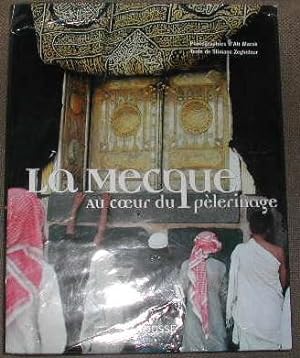 Image du vendeur pour La Mecque, au coeur du plerinage. mis en vente par alphabets
