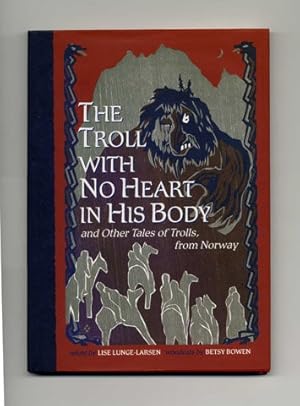 The Troll With No Heart in His Body and Other Tales of Trolls from Norway - 1st Edition/1st Printing