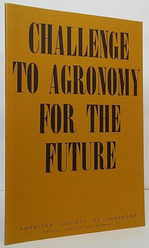 Immagine del venditore per Challenge to Agronomy for the Future (ASA Special Publication Number 10) venduto da Stephen Peterson, Bookseller