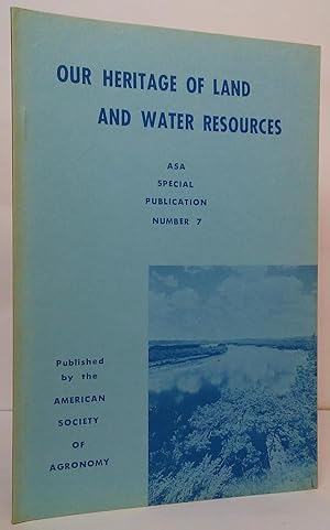 Imagen del vendedor de Our Heritage of Land and Water Resources (ASA Special Publication Number 7) a la venta por Stephen Peterson, Bookseller