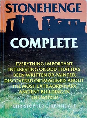 Seller image for Stonehenge Complete: Everything Important, Interesting or Odd That Has Been Written or Painted, Discovered or Imagined, About the Most Extraordinary Ancient Building in the World for sale by knew_4_you