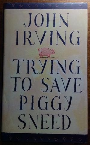 Imagen del vendedor de Trying To Save Piggy Sneed a la venta por The Poet's Pulpit