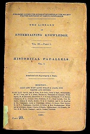 The Library of Entertaining Knowledge. Vol. XI. -- Part I. Historical Parallels. Vol. I.