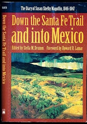 Seller image for Down the Santa Fe Trail and into Mexico : The Diary of Susan Shelby Magoffin, 1846-1847 for sale by Don's Book Store