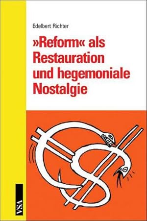 Bild des Verkufers fr Reform als Restauration: Zwei Weltwirtschaftskrisen, eine Hegemonie zum Verkauf von Che & Chandler Versandbuchhandlung