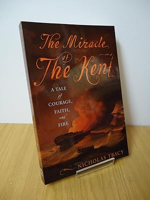THE MIRACLE OF THE KENT : A Tale of Courage, Faith, and Fire