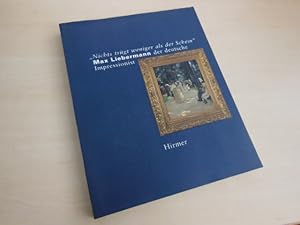 "Nichts trügt weniger als der Schein". Max Liebermann, der deutsche Impressionist; Ausstellung in...