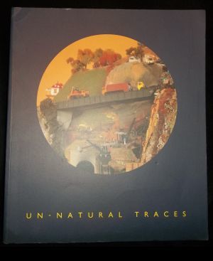 Imagen del vendedor de Un-Natural Traces. Contemporary Art from Canada a la venta por ANTIQUARIAT Franke BRUDDENBOOKS