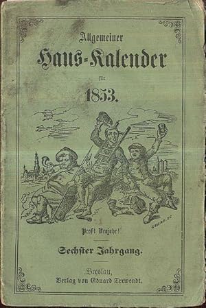 Allgemeiner Haus-Kalender für 1853. Sechster (6.) Jahrgang.