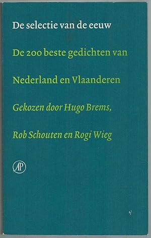 Bild des Verkufers fr De selectie van de eeuw. De 200 beste gedichten van Nederland en Vlaanderen. zum Verkauf von Antiquariat Fluck