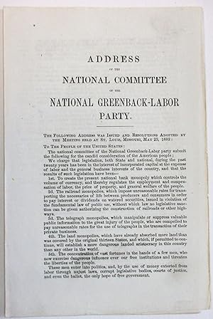 ADDRESS OF THE NATIONAL COMMITTEE OF THE NATIONAL GREENBACK-LABOR PARTY. THE FOLLOWING ADDRESS WA...