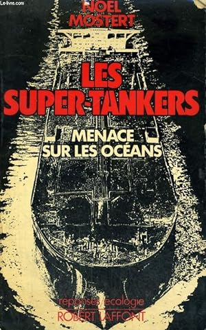 Bild des Verkufers fr LES SUPER-TANKERS. MENACE SUR LES OCEANS. zum Verkauf von Le-Livre