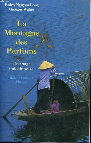 Seller image for LA MONTAGNE DES PARFUMS. UNE SAGA INDOCHINOISE. for sale by Le-Livre