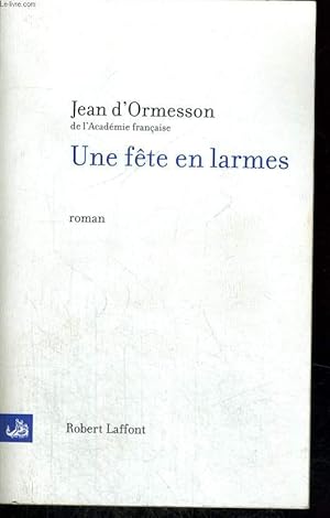 Image du vendeur pour UNE FETE EN LARMES. mis en vente par Le-Livre