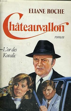Seller image for CHATEAUVALLON. TOME 2 : L'OR DES KOVALIC. for sale by Le-Livre