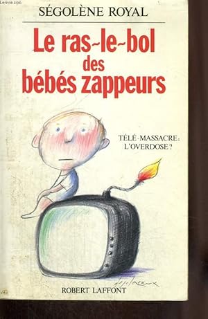 Bild des Verkufers fr LE RAS LE BOL DES BEBES ZAPPEURS. zum Verkauf von Le-Livre