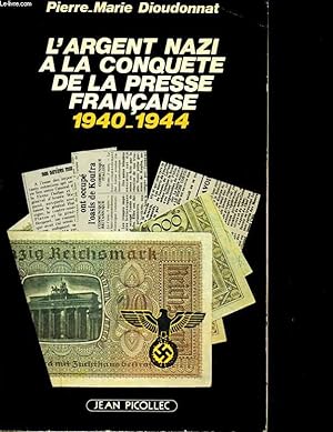 Bild des Verkufers fr L'AGENT NAZI A LA CONQUETE DE LA PRESSE FRANCAISE 1940-1944 zum Verkauf von Le-Livre