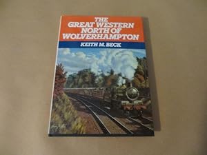 THE GREAT WESTERN NORTH OF WOLVERHAMPTON