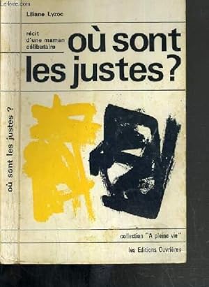 Seller image for OU SONT LES JUSTES ? - RECIT D'UNE MAMAN CELIBATAIRE / COLLECTION A PLEINE VIE for sale by Le-Livre