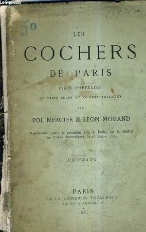 Seller image for LES COCHERS DE PARIS PIECE POPULAIRE EN TROIS ACTES ET QUATRE TABLEAUX. for sale by Le-Livre