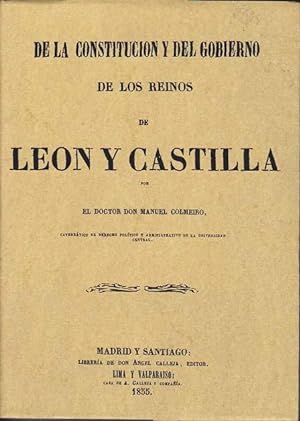 DE LA CONSTITUCION Y DEL GOBIERNO DE LOS REINOS DE LEON Y CASTILLA