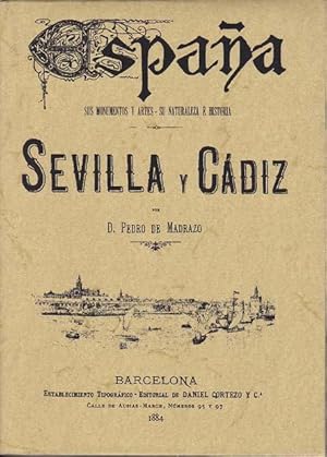 SEVILLA Y CADIZ. España, sus monumentos y ates. Su naturaleza e historia