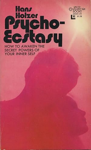 Seller image for Psycho-Ecstasy: How To Awaken The Secret Powers Of Your Inner Self for sale by Kenneth A. Himber