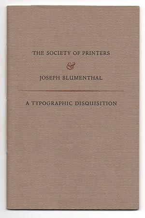 Bild des Verkufers fr Society of Printers & Joseph Blumenthal: A Typographic Disquisition zum Verkauf von Attic Books (ABAC, ILAB)