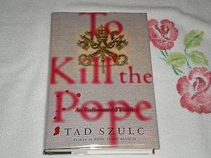 Seller image for To Kill The Pope: An Ecclesiastical Thriller (Lisa Drew Books) for sale by SkylarkerBooks
