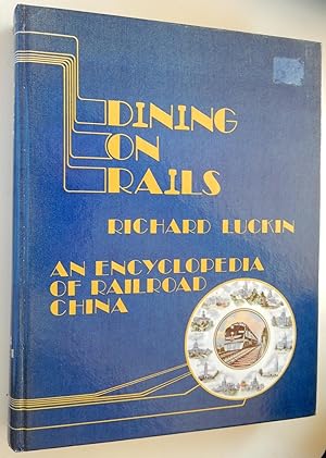 Image du vendeur pour Dining on Rails: An Encyclopedia of Railroad China. mis en vente par The Bookstall